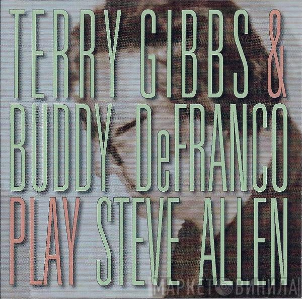 Terry Gibbs, Buddy DeFranco - Terry Gibbs & Buddy DeFranco Play Steve Allen