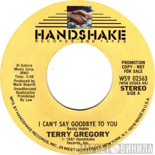 Terry Gregory - I Can't Say Goodbye To You