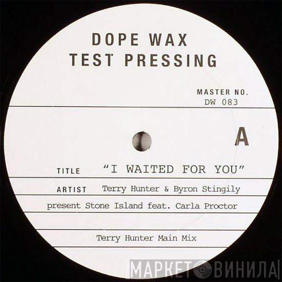 Terry Hunter, Byron Stingily, Stone Island, Carla Proctor - I Waited For You