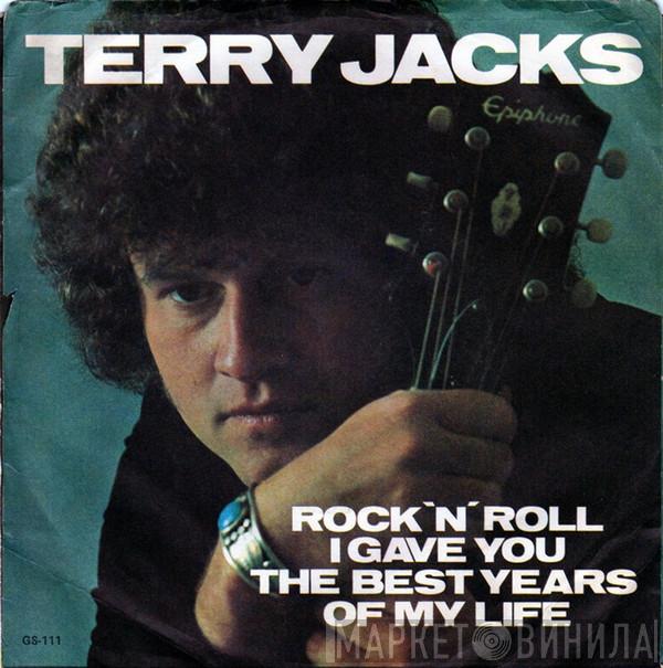 Terry Jacks - Rock'n'Roll (I Gave You The Best Years Of My Life)