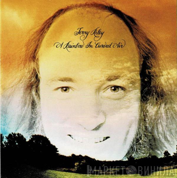  Terry Riley  - A Rainbow In Curved Air