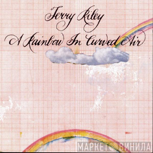  Terry Riley  - A Rainbow In Curved Air