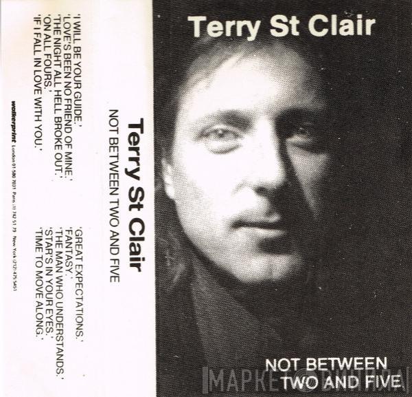 Terry St. Clair - Not Between Two And Five