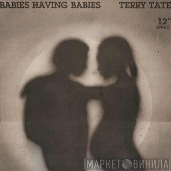 Terry Tate - Babies Having Babies