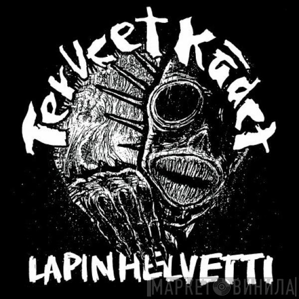 Terveet Kädet - Lapin Helvetti