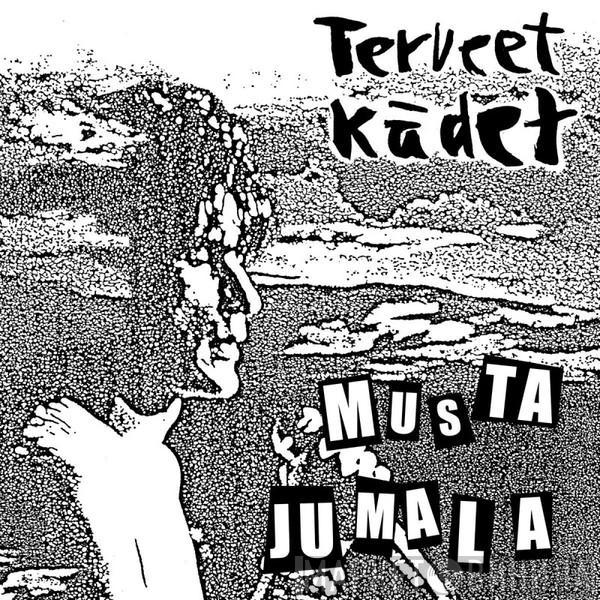 Terveet Kädet - Musta Jumala