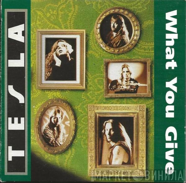 Tesla - What You Give