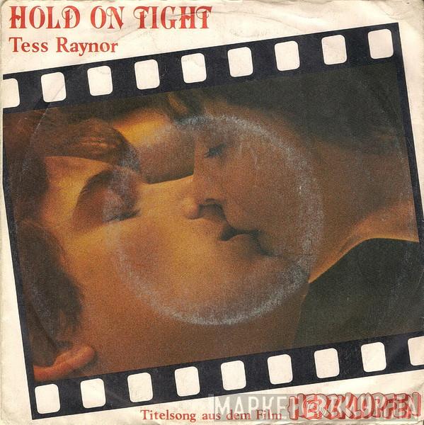 Tess Raynor - Hold On Tight