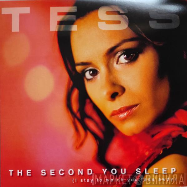 Tess - The Second You Sleep (I Stay To Watch You Fade Away)