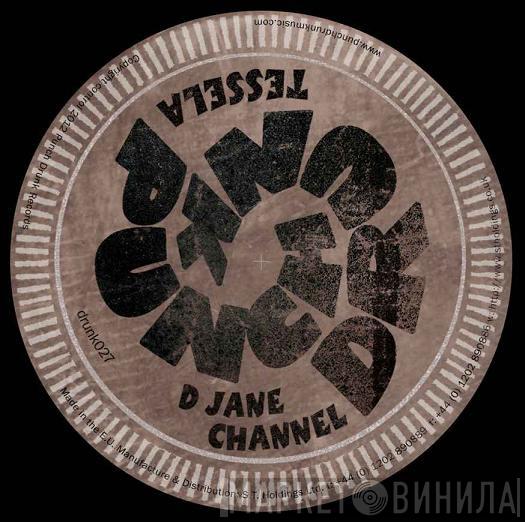 Tessela - D Jane / Channel