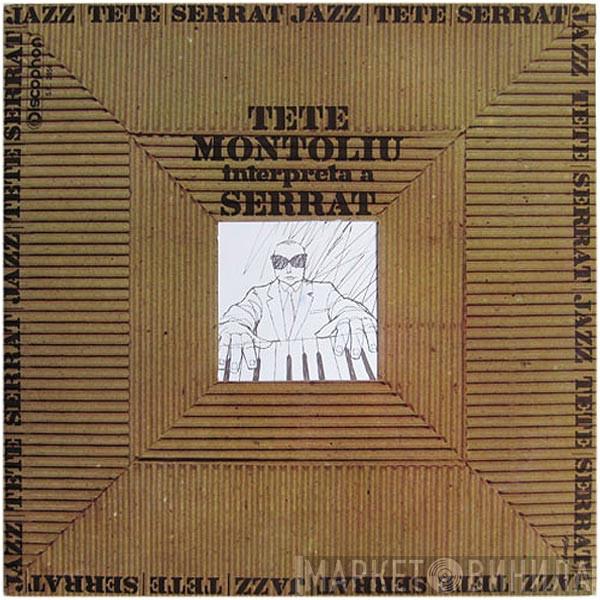 Tete Montoliu - Interpreta A Serrat