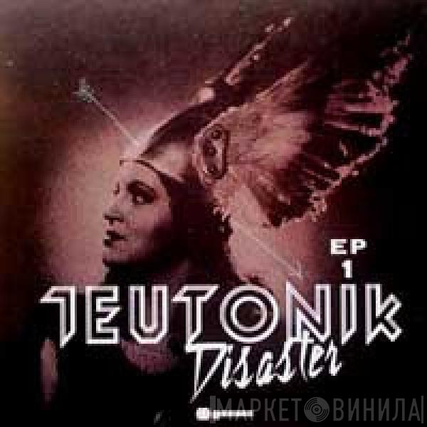  - Teutonik Disaster EP 1