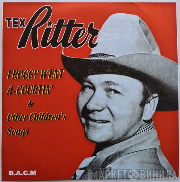 Tex Ritter - Froggy Went A-Courtin'