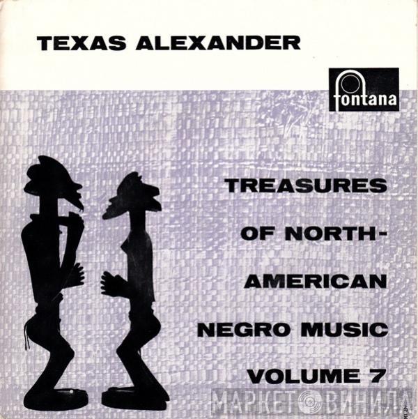  Texas Alexander  - Treasures Of North American Negro Music Volume 7