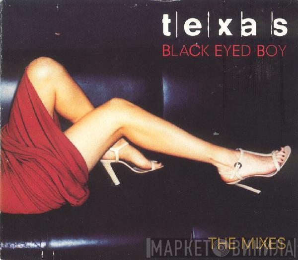 Texas - Black Eyed Boy - The Mixes