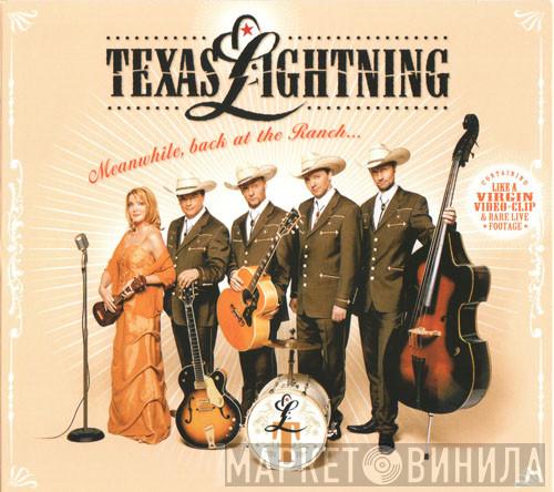 Texas Lightning - Meanwhile, Back At The Ranch...