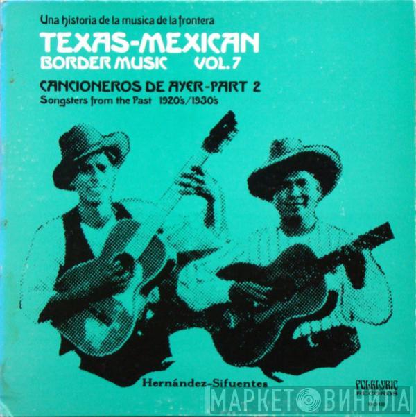  - Texas-Mexican Border Music Vol. 7 - Cancioneros De Ayer Part 2 (1920-1930)