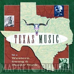  - Texas Music, Vol. 2 - Western Swing & Honky Tonk