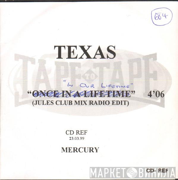  Texas  - Once In A Lifetime (Jules Club Mix Radio Edit)