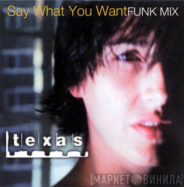  Texas  - Say What You Want (Funk Mix)