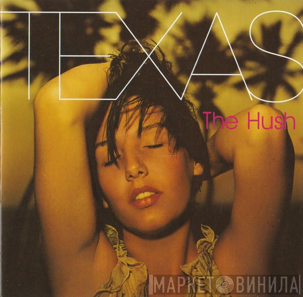  Texas  - The Hush