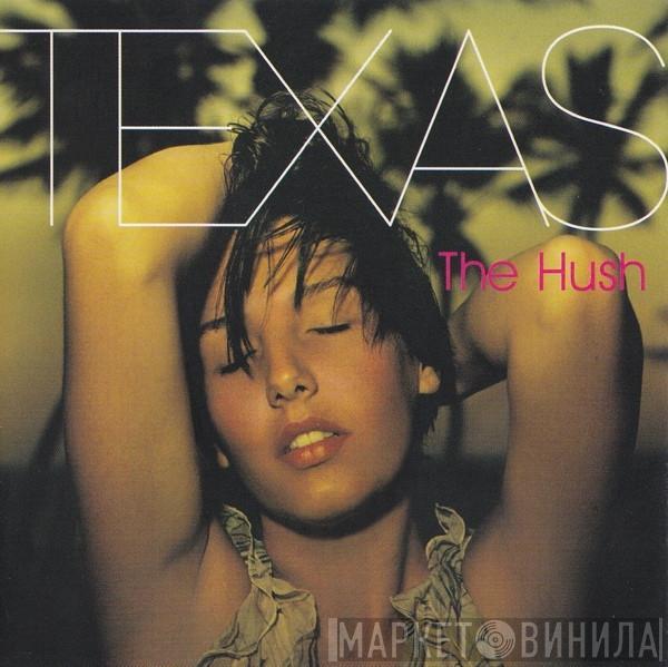  Texas  - The Hush