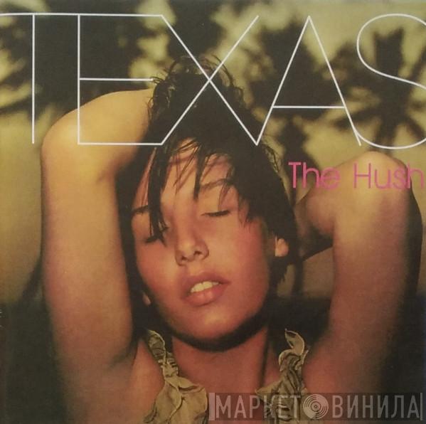  Texas  - The Hush