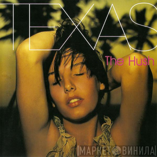  Texas  - The Hush