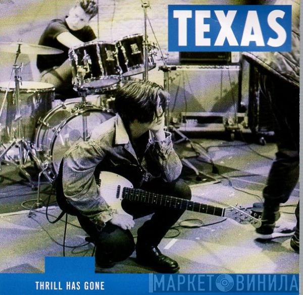 Texas - Thrill Has Gone