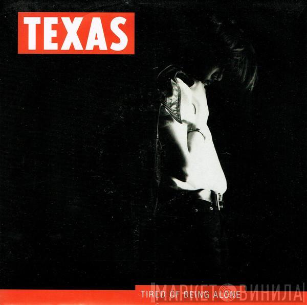 Texas - Tired Of Being Alone