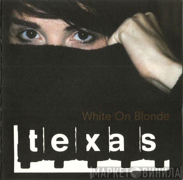Texas - White On Blonde