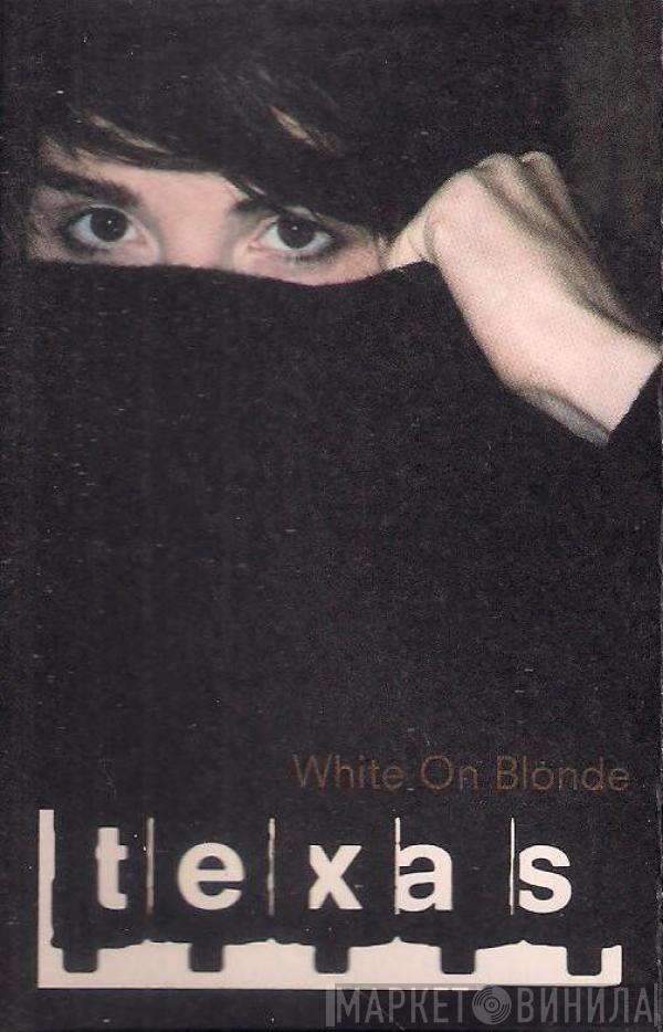 Texas - White On Blonde