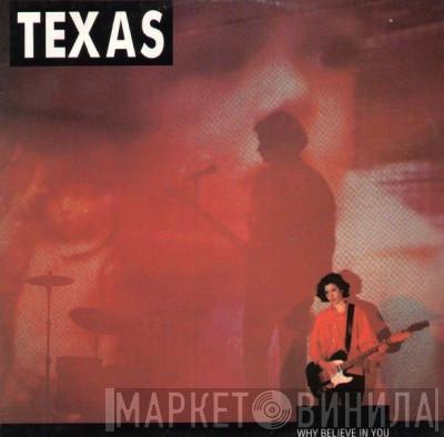 Texas - Why Believe In You