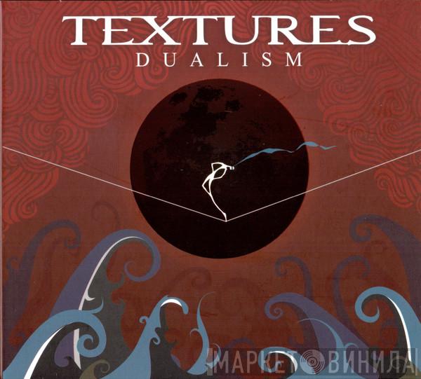  Textures  - Dualism