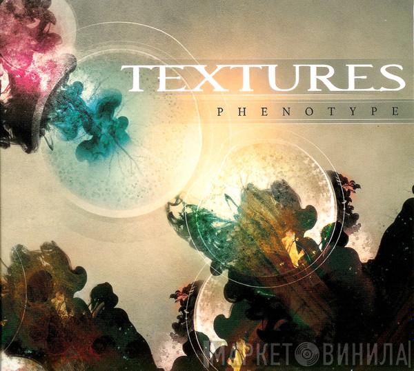 Textures - Phenotype