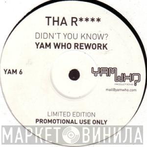 Tha' Rayne - Didn't You Know? (Yam Who Rework)