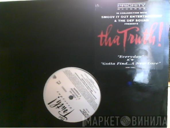 Tha Truth! - Everyday / Gotta Find....A New Love