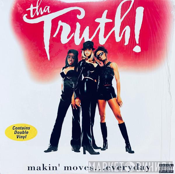 Tha Truth! - Makin' Moves... Everyday