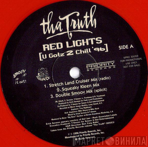 Tha Truth! - Red Lights (U Gotz 2 Chill '96)