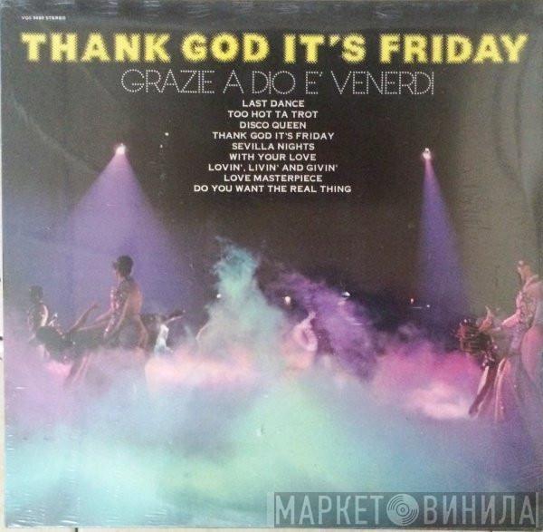  - Thank God It's Friday - Grazie A Dio E' Venerdì
