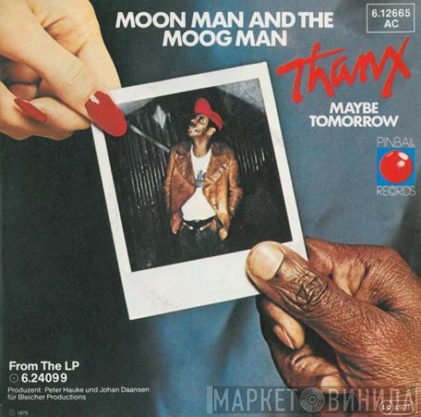 Thanx  - Moon Man And The Moog Man