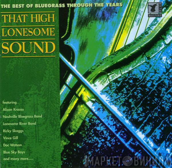  - That High Lonesome Sound - The Best Of Bluegrass Through The Years