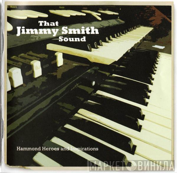  - That Jimmy Smith Sound (Hammond Heroes And Inspiration)