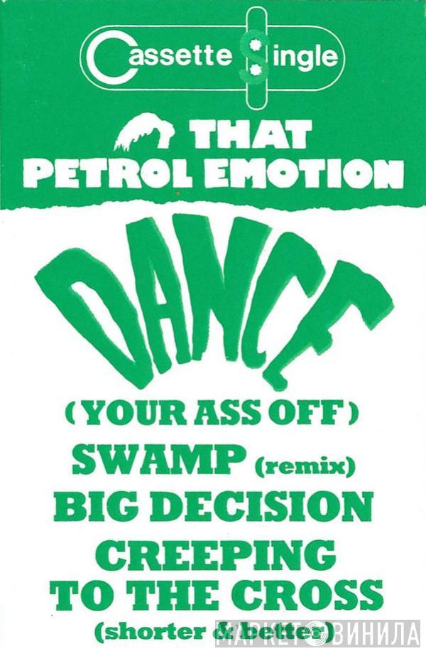 That Petrol Emotion - Dance (Your Ass Off)