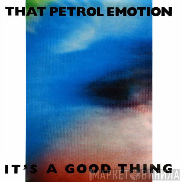 That Petrol Emotion - It's A Good Thing