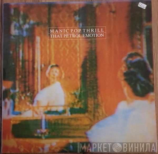  That Petrol Emotion  - Manic Pop Thrill