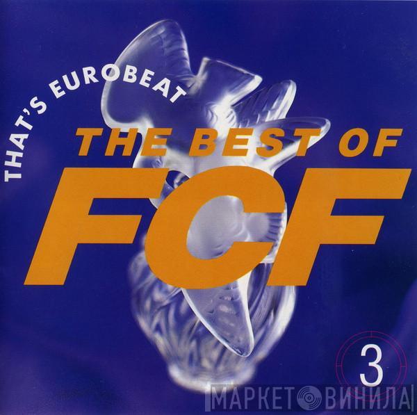  - That's Eurobeat The Best Of F.C.F. 3