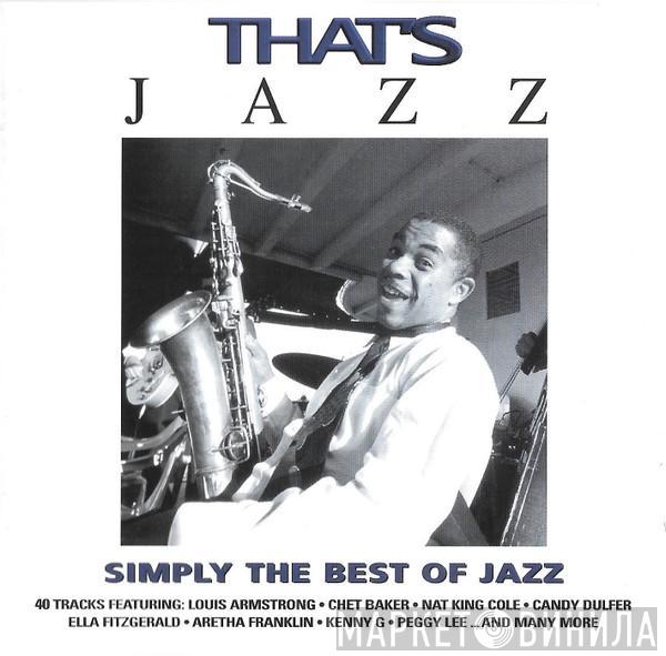  - That's Jazz - Simply The Best Of Jazz