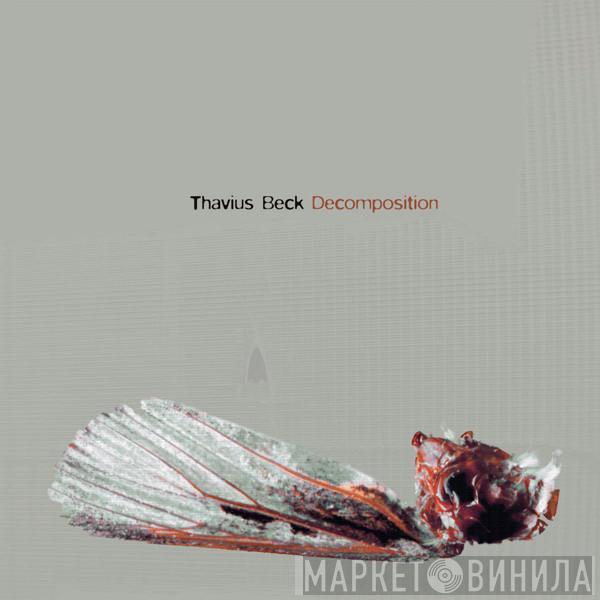 Thavius Beck - Decomposition