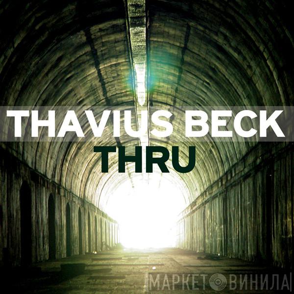 Thavius Beck - Thru
